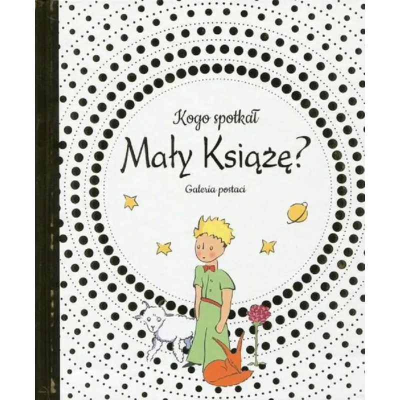 KOGO SPOTKAŁ MAŁY KSIĄŻĘ? GALERIA POSTACI - Olesiejuk