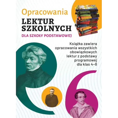 Opracowania Lektur Szkolnych Dla Szkoły Podstawowej Klasy 4-8 Katarzyna Zioła-Zemczak Opracowania Lektur Szkolnych Dla Szkoły Podstawowej Klasy 4-8 Katarzyna Zioła-Zemczak