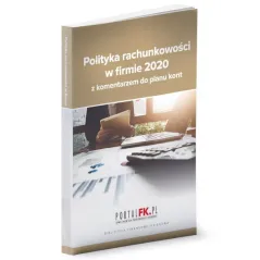 POLITYKA RACHUNKOWOŚCI 2020 Z KOMENTARZEM DO PLANU KONT Katarzyna Trzpioła - Wyższa Szkoła Finansów i Zarządzania