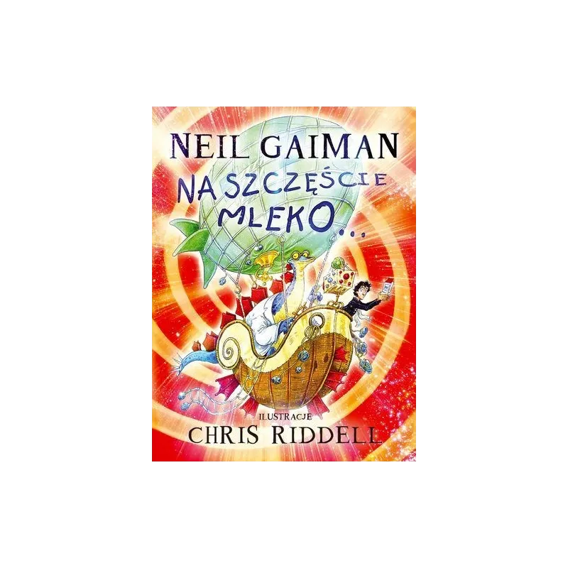 NA SZCZĘŚCIE MLEKO Neil Gaiman - Galeria Książki