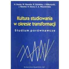 KULTURA STUDIOWANIA W OKRESIE TRANSFORMACJI STUDIUM PORÓWNAWCZE Wilhud Gieseke, Józef Półturzycki - Wydawnictwo Akademick...