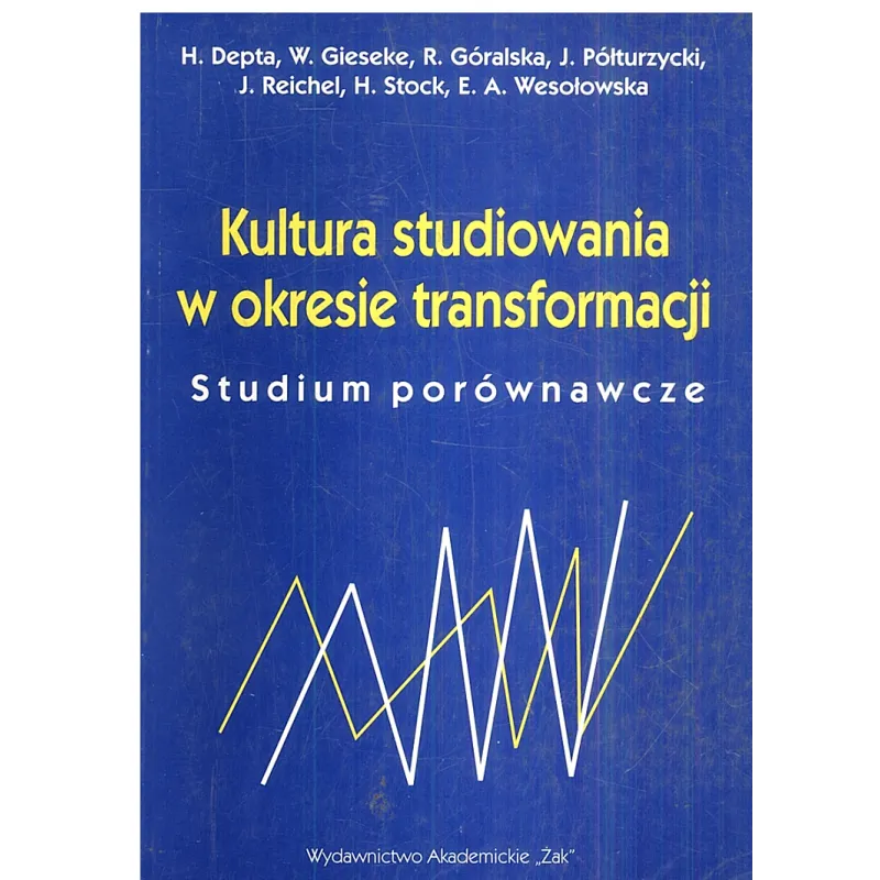 KULTURA STUDIOWANIA W OKRESIE TRANSFORMACJI STUDIUM PORÓWNAWCZE Wilhud Gieseke, Józef Półturzycki - Wydawnictwo Akademick...