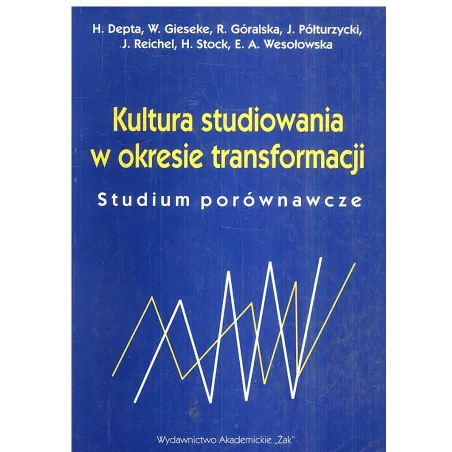 KULTURA STUDIOWANIA W OKRESIE TRANSFORMACJI STUDIUM PORÓWNAWCZE Wilhud Gieseke, Józef Półturzycki - Wydawnictwo Akademick...