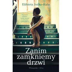 ZANIM ZAMKNIEMY DRZWI Elżbieta Jodko Kula - Prószyński
