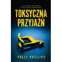TOKSYCZNA PRZYJAŹŃ Polly Phillips - Muza