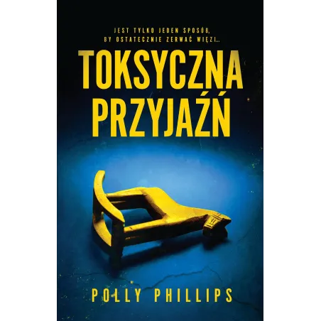 TOKSYCZNA PRZYJAŹŃ Polly Phillips - Muza