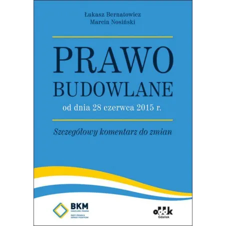 Prawo Budowlane Od Dnia 28 Czerwca 2015 R. Szczegółowe Komentarze Do Zmian Prawo Budowlane Od Dnia 28 Czerwca 2015 R. Szczegółowe Komentarze Do Zmian