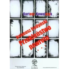 IRENEUSZ IREDYŃSKI PRZEKLEŃSTWO POWROTU PRÓBA REINTERPRETACJI Bartosz Kowalczyk - Silva Rerum