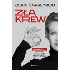 ZŁA KREW John Carreyrou - Marginesy