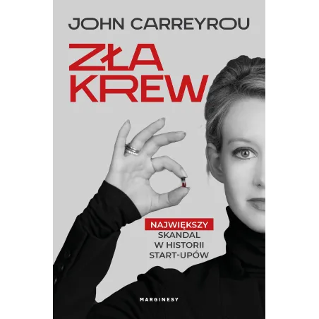 ZŁA KREW John Carreyrou - Marginesy