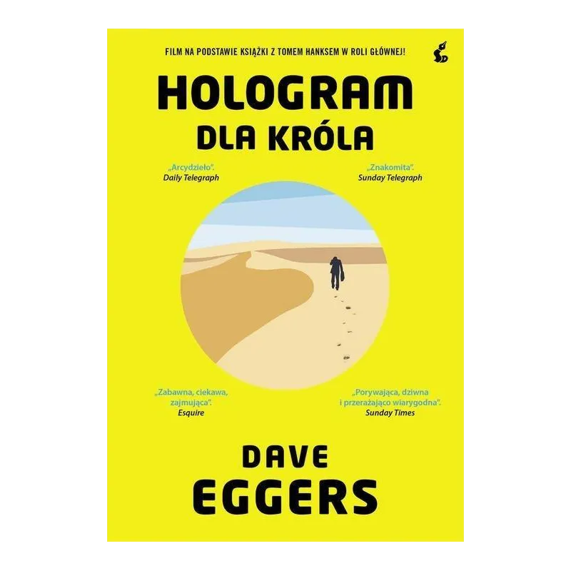 HOLOGRAM DLA KRÓLA Dave Eggers - Sonia Draga