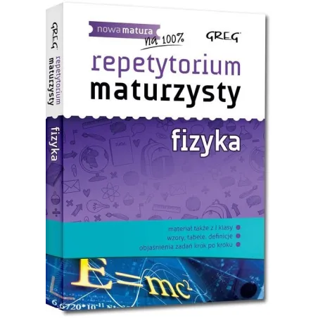 FIZYKA. NOWA MATURA. REPETYTORIUM MATURZYSTY - Greg