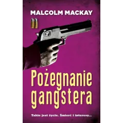 POŻEGNANIE GANGSTERA Malcolm Mackay - Akurat