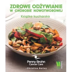ZDROWE ODŻYWIANIE W CHOROBIE NOWOTWOROWEJ Christine Bailey - G+J