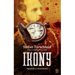IKONY OPOWIEŚĆ O TERRORYSTACH Stefan Turschmid - Rebis