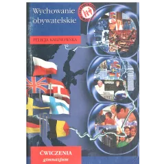WYCHOWANIE OBYWATELSKIE ĆWICZENIA Felicja Kalinowska - Efka Wydawnictwo Szkolne