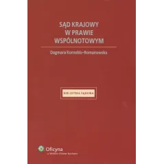SĄD KRAJOWY W PRAWIE WSPÓLNOTOWYM Dagmara Kornobis-Romanowska - Wolters Kluwer