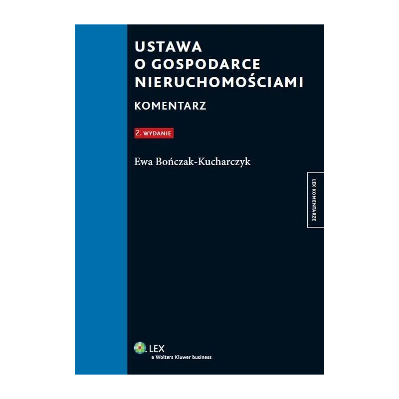 USTAWA O NIERUCHOMOŚCI KOMENTARZ Ewa Bończak-Kucharczyk - Wolters Kluwer USTAWA O NIERUCHOMOŚCI KOMENTARZ Ewa Bończak-Kucharczyk - Wolters Kluwer