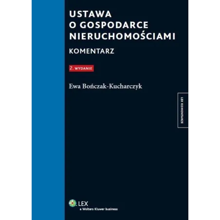 USTAWA O NIERUCHOMOŚCI KOMENTARZ Ewa Bończak-Kucharczyk - Wolters Kluwer