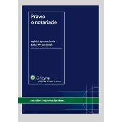 PRAWO O NOTARIACIE Rafał Wrzecionek - Wolters Kluwer
