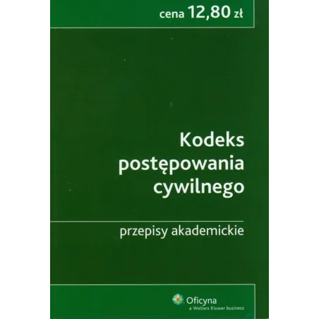 KODEKS POSTĘPOWANIA CYWILNEGO PRZEPISY AKADEMICKIE - Wolters Kluwer