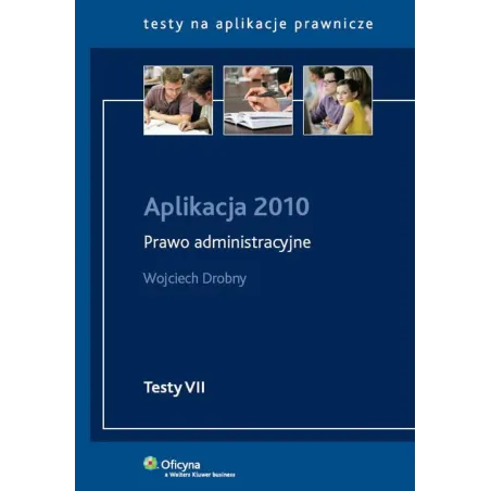 APLIKACJA 2010 PRAWO ADMINISTRACYJNE Wojciech Drobny - Wolters Kluwer