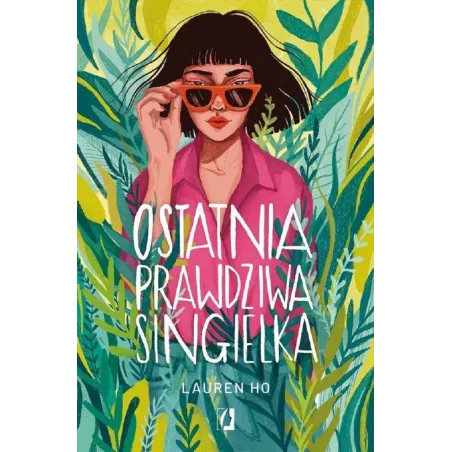 OSTATNIA PRAWDZIWA SINGIELKA Lauren Ho - Kobiece