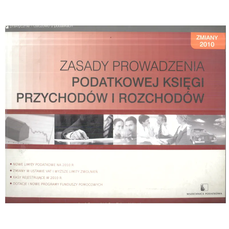 ZASADY PROWADZENIA PODATKOWEJ KSIĘGI PRZYCHODÓW I ROZCHODÓW Jacek Czernecki, Ewa Piskorz-Liskiewicz - Wszechnica Podatkowa