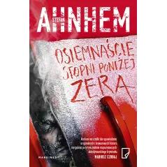 OSIEMNAŚCIE STOPNI PONIŻEJ ZERA Stefan Ahnhem - Marginesy