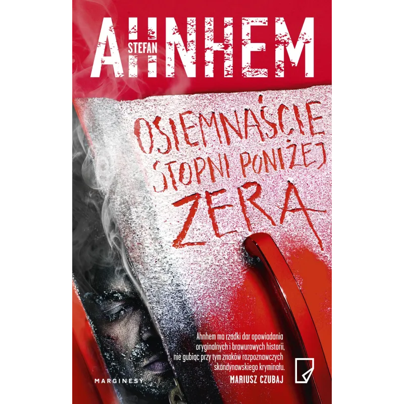 OSIEMNAŚCIE STOPNI PONIŻEJ ZERA Stefan Ahnhem - Marginesy