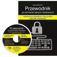 PRZEWODNIK PO OCHORNIE DANYCH OSOBOWYCH Dariusz Skrzyński - Wiedza i Praktyka