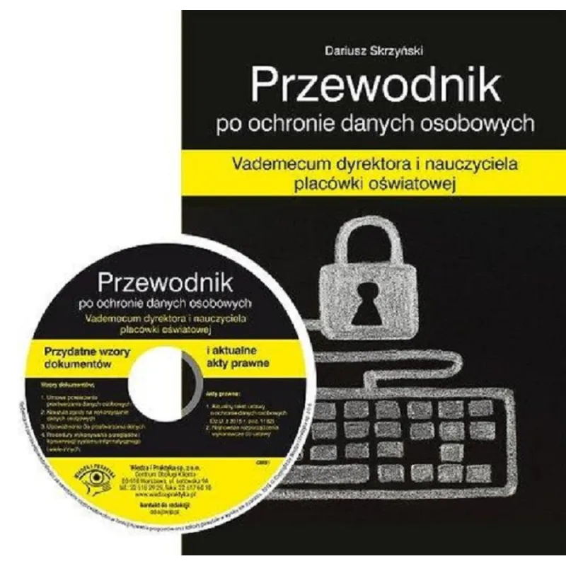 PRZEWODNIK PO OCHORNIE DANYCH OSOBOWYCH Dariusz Skrzyński - Wiedza i Praktyka