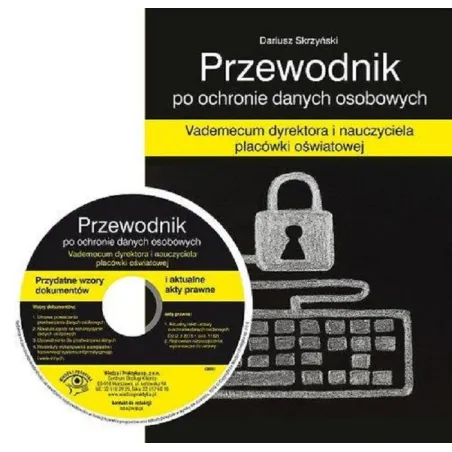 PRZEWODNIK PO OCHORNIE DANYCH OSOBOWYCH Dariusz Skrzyński - Wiedza i Praktyka
