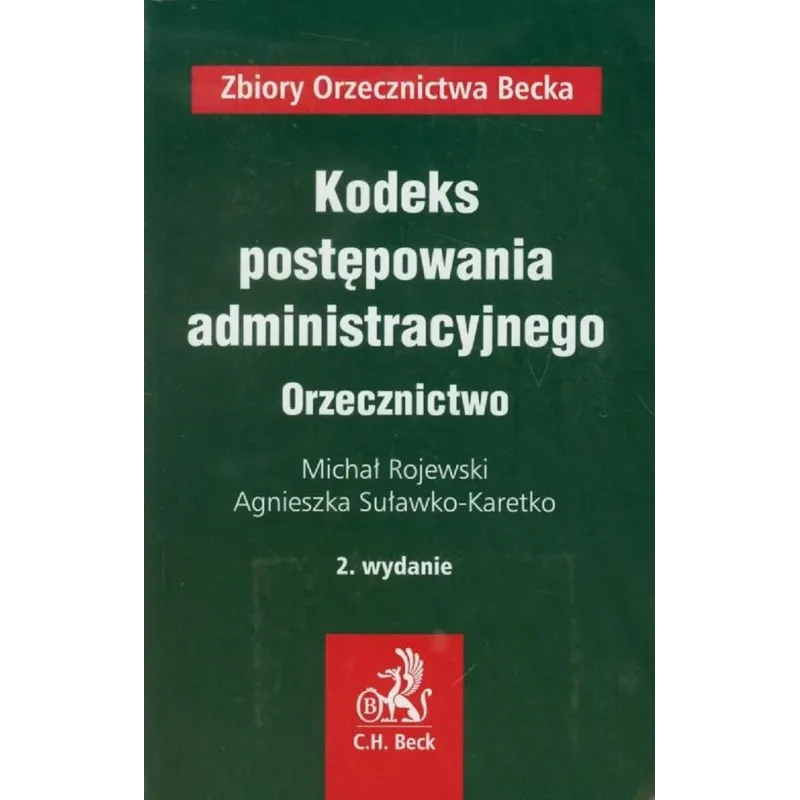 KODEKS POSTĘPOWANIA ADMINISTRACYJNEGO ORZECZNICTWO Michał Rojewski, Agnieszka Suławko-Karetko - C.H. Beck