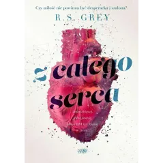 Z CAŁEGO SERCA R. S. Grey - Szósty Zmysł