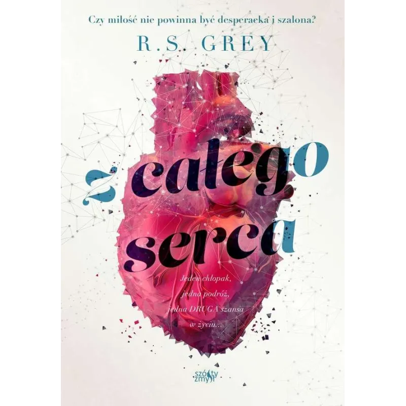Z CAŁEGO SERCA R. S. Grey - Szósty Zmysł