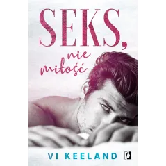 SEKS NIE MIŁOŚĆ Vi Keeland - Kobiece