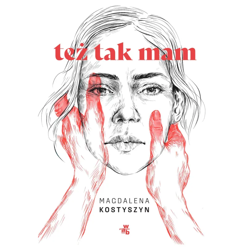TEŻ TAK MAM! Magdalena Kostyszyn - WAB