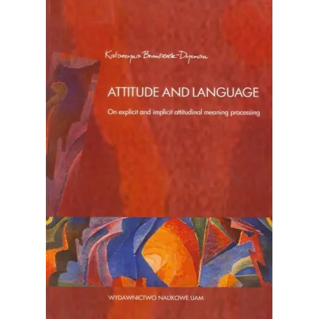 ATTITUDE AND LANGUAGE Katarzyna Bromberek-Dyzman - Wydawnictwo Naukowe UAM