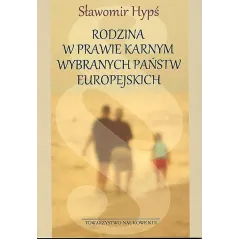RODZINA W PRAWIE KARNYM WYBRANYCH PAŃSTW EUROPEJSKICH Sławomir Hypś - Katolicki Uniwersytet Lubelski, KUL