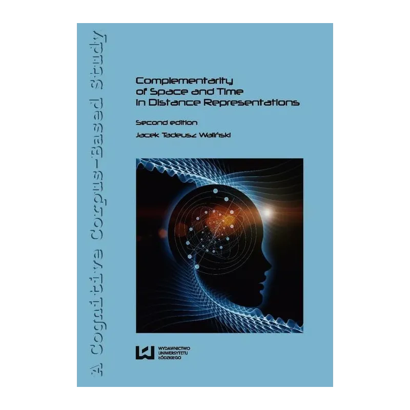 COMPLEMENTARITY OF SPACE AND TIME IN DISTANCER REPRESENTATIONS Jacek Tadeusz Waliński - Wydawnictwo Uniwersytetu Łódzkiego