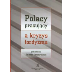 POLACY PRACUJĄCY A KRYZYS FORDYZMU - Scholar