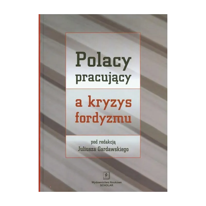 POLACY PRACUJĄCY A KRYZYS FORDYZMU - Scholar