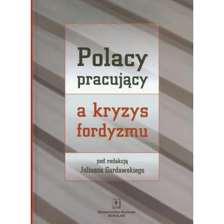 POLACY PRACUJĄCY A KRYZYS FORDYZMU - Scholar