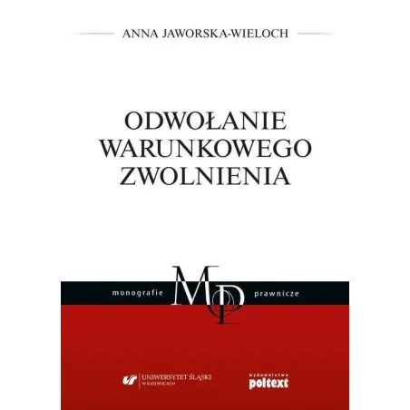 ODWOŁANIE WARUNKOWEGO ZWOLNIENIA Anna Jaworska-Wieloch - Poltext