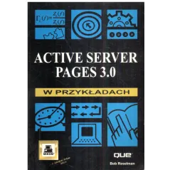 ACTIVE SERVER PAGES 3.0 W PRZYKŁADACH Bob Reselman - Mikom