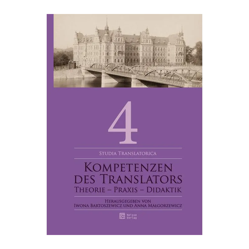 KOMPETENZEN DES TRANSLATORS THEORIE – PRAXIS – DIDAKTIK Iwona Bartoszewicz, Anna Małgorzewicz - Atut