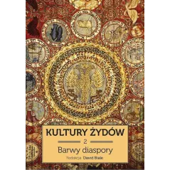 KULTURY ŻYDÓW TOM 2 BARWY DIASPORY - Żydowski Instytut Historyczny