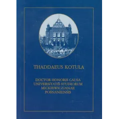 THADDAEUS KOTULA DOCTOR HONORIS CAUSA UNIVERSITATIS STUDIORUM MICKIEWICZIANAE POSNANIENSIS - Wydawnictwo Naukowe UAM