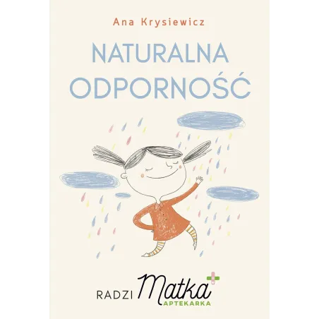 Naturalna Odporność. Radzi Matka Aptekarka Naturalna Odporność. Radzi Matka Aptekarka